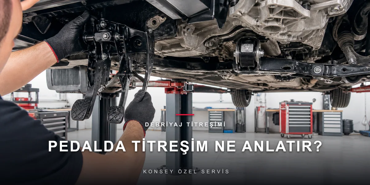 Debriyaj Pedalı Titriyorsa Ne Kontrol Edilir?