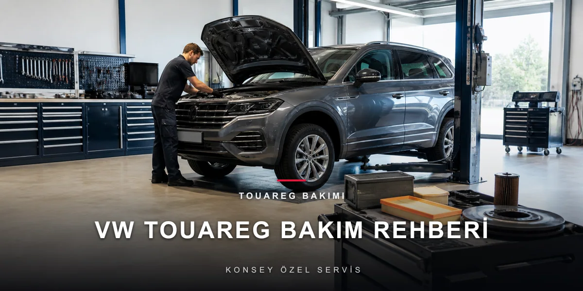 Volkswagen Touareg Bakım Planı ve Fiyat Süreci