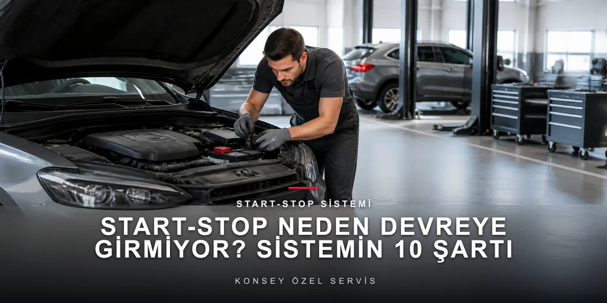 Start-Stop Çalışmıyorsa Ne Kontrol Edilir?