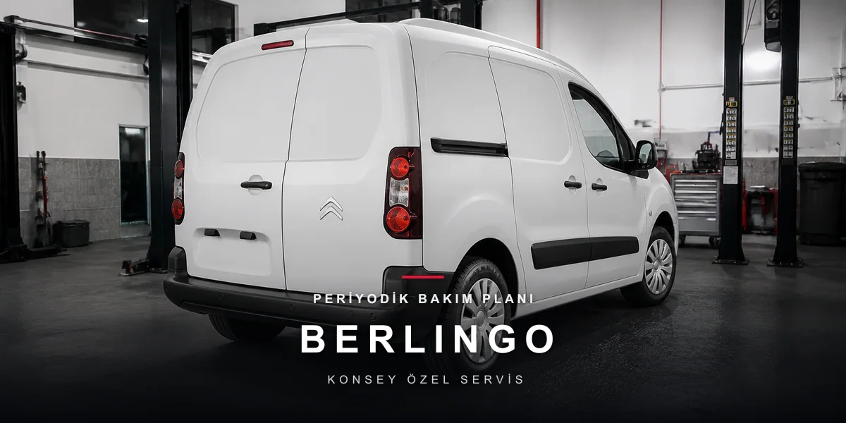 Citroën Berlingo Bakım Planı ve Fiyat Süreci
