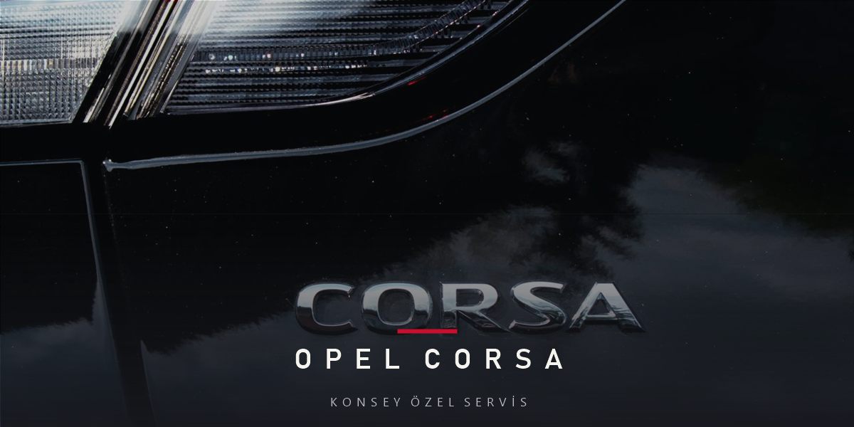 Opel Corsa Bakım Planı ve Fiyat Süreci