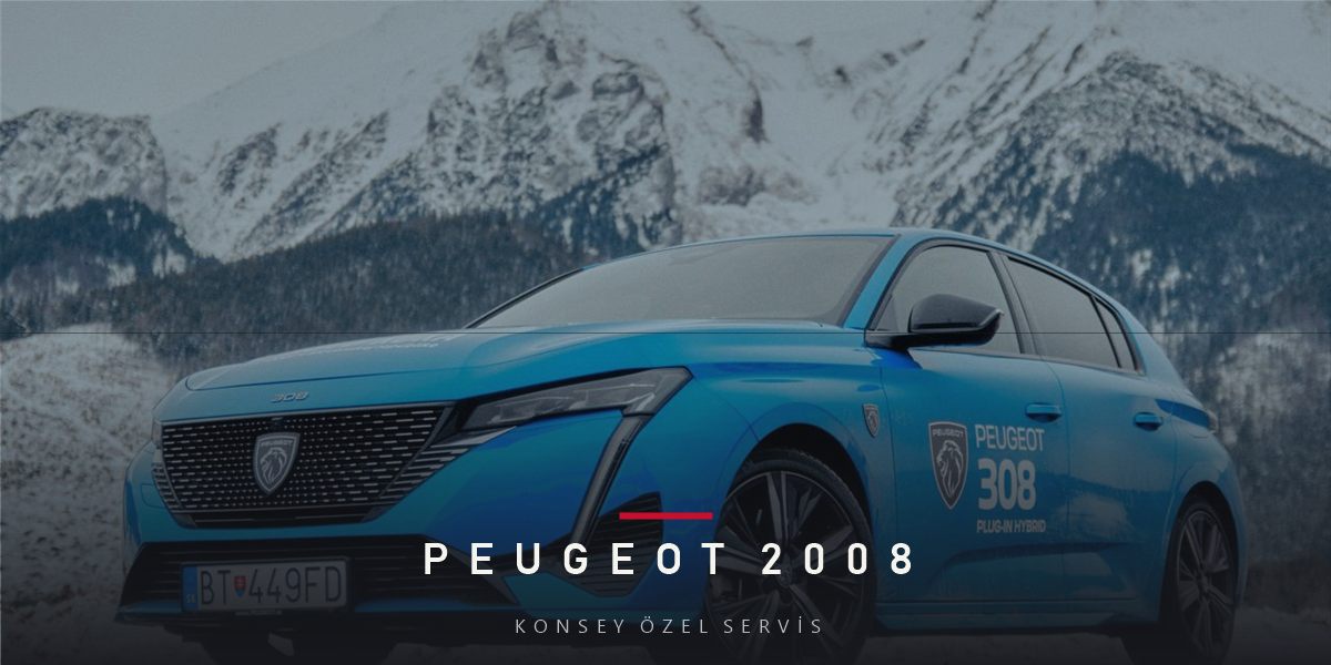 Peugeot 2008 Bakım Planı ve Fiyat Süreci